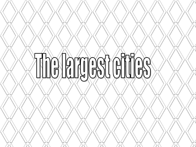 The largest cities